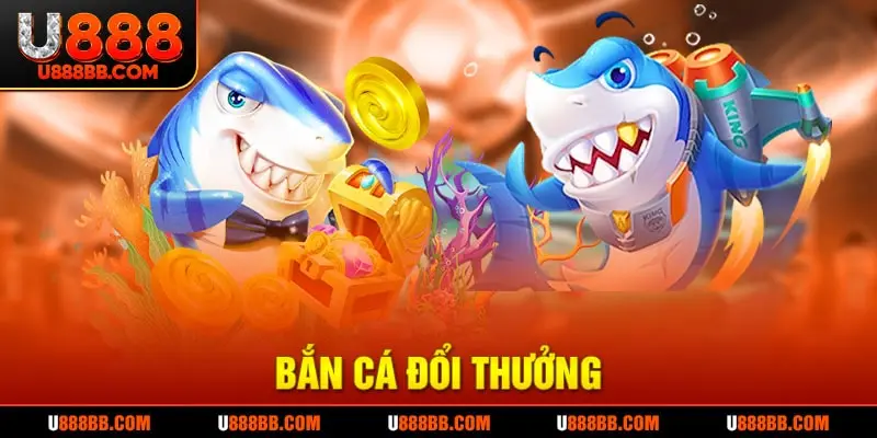 Bắn cá đổi thưởng
