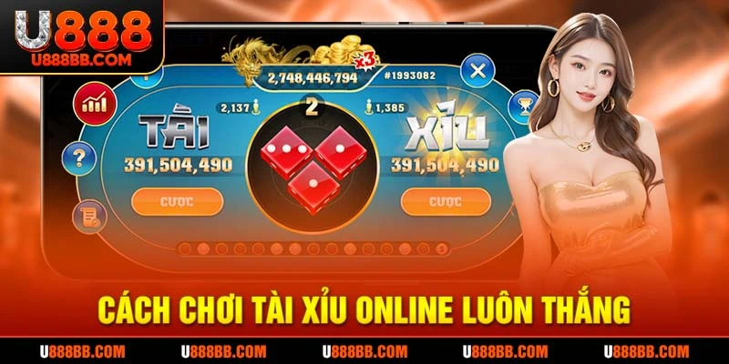 Cách chơi tài xỉu online luôn thắng