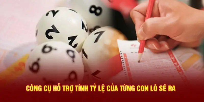 Công cụ hỗ trợ tính tỷ lệ của từng con lô sẽ ra