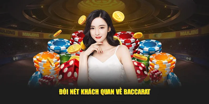 Đôi nét khách quan về cách chơi baccarat