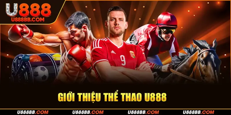 Giới thiệu thể thao U888