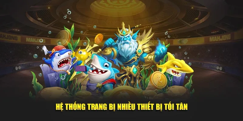 Hệ thống trang bị nhiều thiết bị tối tân