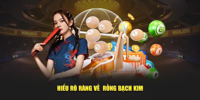 Hiểu rõ ràng về  rồng bạch kim