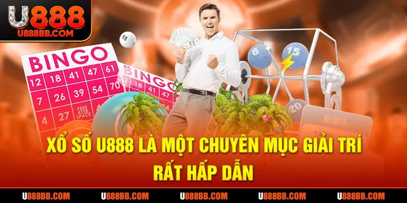 Xổ số U888 là một chuyên mục giải trí rất hấp dẫn
